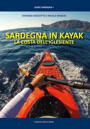 Sardegna in kayak. La costa dell'iglesiente - Stefano Vascotto, Nicola Mascia - Libro Spanu 2017, Guide Sardegna | Libraccio.it