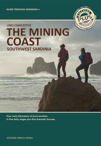 The mining coast. South-west Sardinia. Ediz. plus - Lino Cianciotto - Libro Spanu 2020, Guide Trekking Sardegna | Libraccio.it