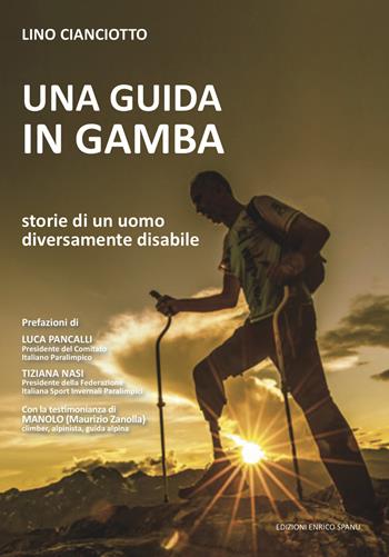Una guida in gamba. Storie di un uomo diversamente disabile - Lino Cianciotto - Libro Spanu 2021, Guide Trekking Sardegna | Libraccio.it