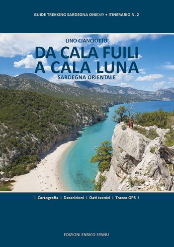 Da Cala Fuili a Cala Luna. Sardegna orientale. Ediz. plastificata - Lino Cianciotto - Libro Spanu 2021, Guide Trekking Sardegna | Libraccio.it
