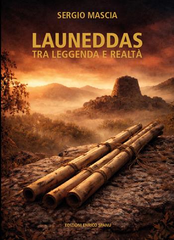 Launeddas tra leggenda e realtà - Sergio Mascia - Libro Spanu 2026 | Libraccio.it