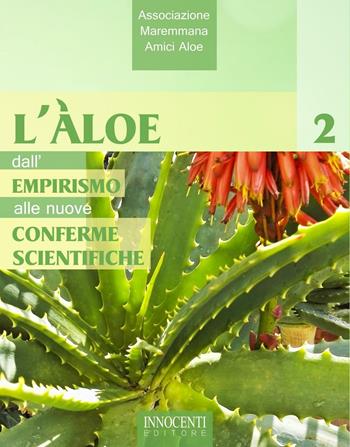 L' aloe, dall'empirismo alle nuove conferme scientifiche  - Libro Innocenti Editore 1996 | Libraccio.it