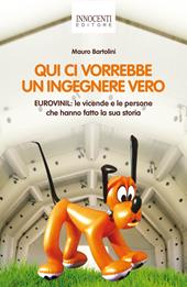 Qui ci vorrebbe un ingegnere vero. Eurovinil. Le vicende e le persone che hanno fatto la sua storia
