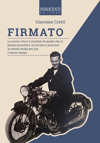 Firmato - Giacomo Cretti - Libro Innocenti Editore 2019 | Libraccio.it