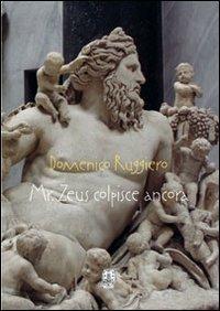 Mr. Zeus colpisce ancora - Domenico Ruggiero - Libro Giambra 2012, Voci dall'anima | Libraccio.it