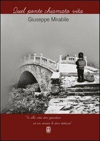 Quel ponte chiamato vita - Giuseppe Mirabile - Libro Giambra 2013, La nostra terra | Libraccio.it