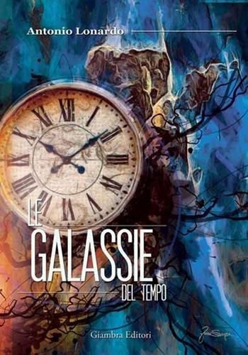 Le galassie del tempo - Antonio Lonardo - Libro Giambra 2013, Voci dall'anima | Libraccio.it