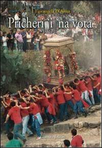Pricheri 'i 'na vota. Vol. 2 - Fiorangela D'Anna - Libro Giambra 2014, La nostra terra | Libraccio.it