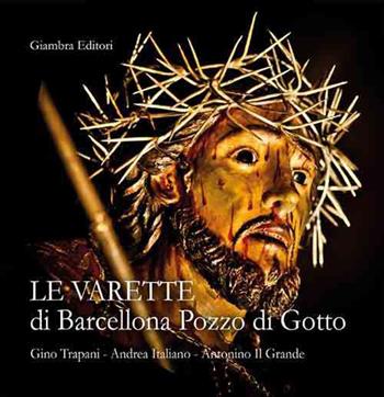 Le varette di Barcellona Pozzo di Gotto - Biagio Trapani, Andrea Italiano, Grande Antonino Il - Libro Giambra 2015, La nostra terra | Libraccio.it