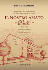 Il nostro amato «Valli». Breve storia del liceo classico di Barcellona Pozzo di Gotto