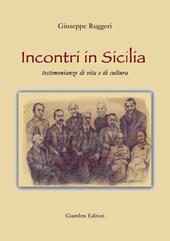 Incontri in Sicilia. Testimonianze di vita e di cultura