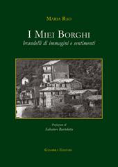 I miei borghi. Brandelli di immagini e sentimenti