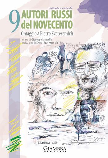 Racconti e versi di 9 autori russi del Novecento. Omaggio a Pietro Zveteremich  - Libro Giambra 2017, La nostra terra | Libraccio.it