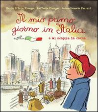 Il mio primo giorno in Italia - M. Silvia Fiengo, Raffaele Fiengo - Libro Lo Stampatello 2014 | Libraccio.it