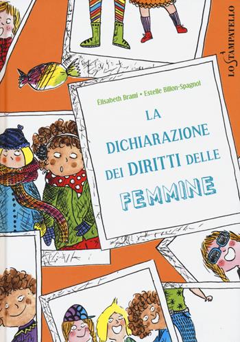 La dichiarazione dei diritti delle femmine - Élisabeth Brami - Libro Lo Stampatello 2015 | Libraccio.it