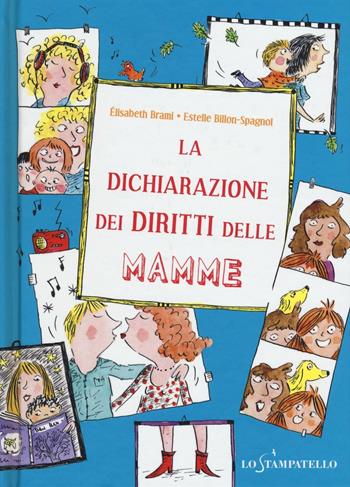 La dichiarazione dei diritti delle mamme - Élisabeth Brami - Libro Lo Stampatello 2016 | Libraccio.it