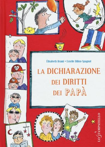 La dichiarazione dei diritti dei papà - Élisabeth Brami - Libro Lo Stampatello 2016 | Libraccio.it
