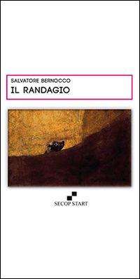 Il randagio - Salvatore Bernocco - Libro Secop 2014, Secop start | Libraccio.it