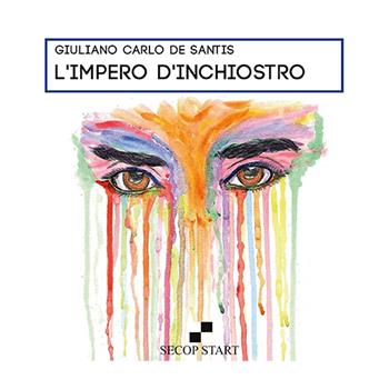 L'impero d'inchiostro. Nuova ediz. - Giuliano Carlo De Santis - Libro Secop 2016, Secop Start-narrativa | Libraccio.it