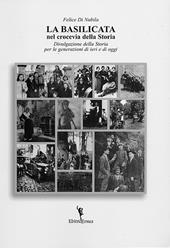 La Basilicata nel crocevia della Storia. Divulgazione della Storia per le generazioni di ieri e di oggi