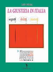 La giustizia in Italia. Segreti, delitti, misteri