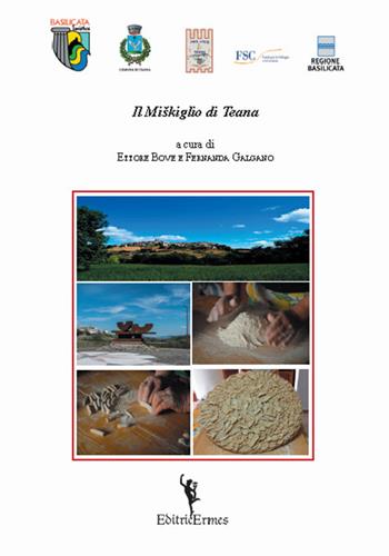 Il miskiglio di Teana - Ettore Bove, Galgano Fernanda - Libro EditricErmes 2017, Storiografia | Libraccio.it