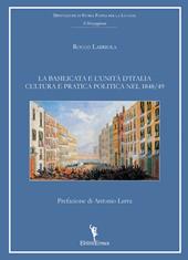 La Basilicata e l'unità d'Italia. Cultura e pratica politica nel 1848-49