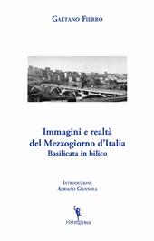 Immagini e realtà del Mezzogiorno d'Italia. Basilicata in bilico