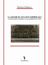 La Basilicata sui giornali. Cronache di guerra, di politica e di vita quotidiana (1911-1915)