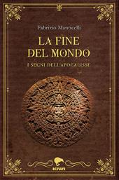 La fine del mondo. I segni dell'apocalisse