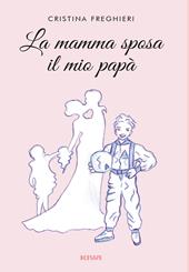 La mamma sposa il mio papà