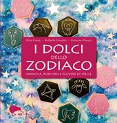 I dolci dello zodiaco. Vaniglia, pop-corn e polvere di stelle