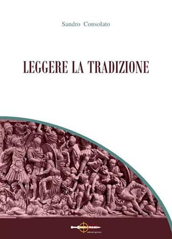 Leggere la tradizione - Sandro Consolato - Libro Arya 2018 | Libraccio.it