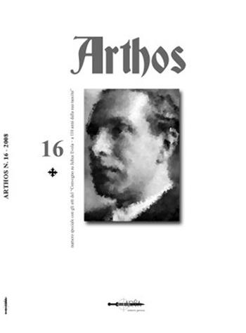 Arthos. Vol. 16: Convegno su Julius Evola a 110 anni dalla nascita  - Libro Arya 2008 | Libraccio.it