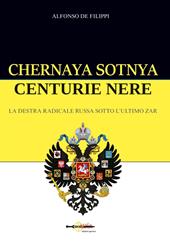 Chernaya sotnya. Centurie nere. La destra radicale russa sotto l'ultimo zar