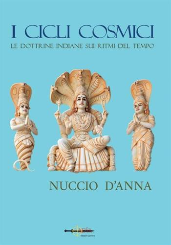 I cicli cosmici. Le dottrine indiane sui ritmi del tempo - Nuccio D'Anna - Libro Arya 2023 | Libraccio.it