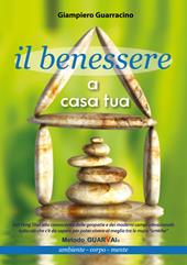 Il benessere a casa tua. Ambiente, corpo, mente