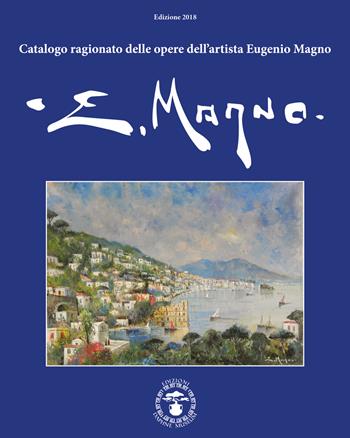 Catalogo ragionato delle opere dell'artista Eugenio Magno. Ediz. italiana e inglese - Eugenio Magno, Ilario D'Amato, Luigi Di Vaia - Libro Daphne Museum 2018 | Libraccio.it