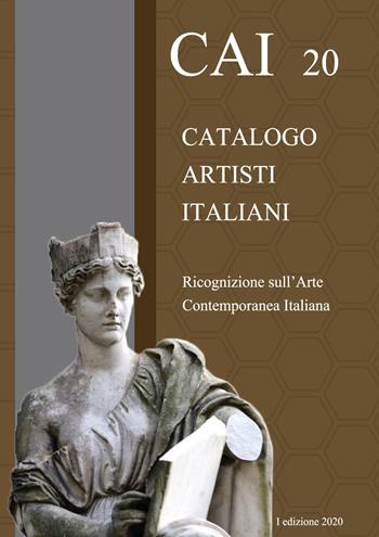 CAI 20. Catalogo Artisti Italiani. Ricognizione sull'arte contemporanea italiana. Ediz. illustrata - Gianpaolo Coronas - Libro Daphne Museum 2020 | Libraccio.it