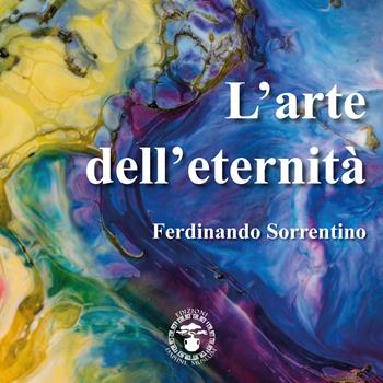 L'arte dell'eternità - Ferdinando Sorrentino - Libro Daphne Museum 2020 | Libraccio.it