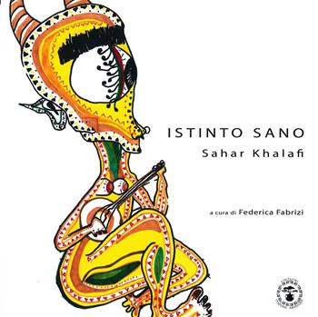 Istinto sano. Sahar Khalafi. Ediz. illustrata  - Libro Daphne Museum 2023 | Libraccio.it