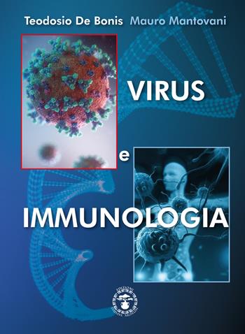 Virus e immunologia. Ediz. illustrata - Teodosio De Bonis, Mauro Mantovani - Libro Daphne Museum 2023 | Libraccio.it