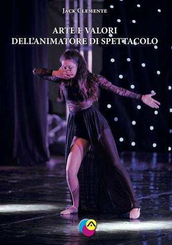 Arte e valori dell'animatore di spettacolo - Jack Clemente - Libro Avalon 2022 | Libraccio.it