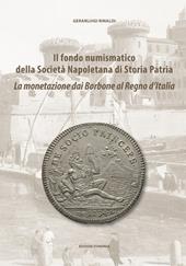 Il fondo numismatico della Società Napoletana di Storia Patria. La monetazione dai Borbone al Regno d'Italia