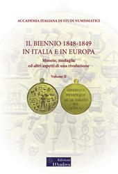 Il biennio 1848-1849 in Italia e in Europa. Monete, medaglie ed altri aspetti di una rivoluzione. Vol. 2