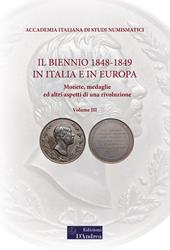 Il biennio 1848-1849 in Italia e in Europa. Monete, medaglie ed altri aspetti di una rivoluzione. Vol. 3