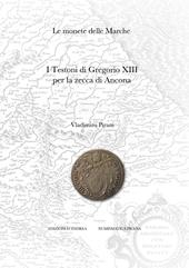 Le monete delle Marche. I testoni di Gregorio XIII per la zecca di Ancona