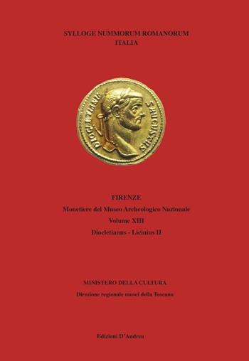 Sylloge nummorum romanorum Italia Firenze. Monetiere del Museo Archeologico Nazionale. Vol. 13/2: Diocletianus-Licinius - Niccolò Daviddi - Libro Edizioni D'Andrea 2022 | Libraccio.it