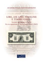 Lire, AM-lire, sterline e timbri gialli. Scenari monetari in Italia fra occupazione e liberazione (1942-1945)