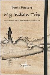 My indian trip. Quando non riesci a smettere di camminare